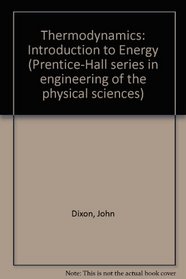 Thermodynamics: Introduction to Energy (Prentice-Hall series in engineering of the physical sciences)