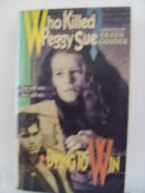 Dying to Win (Who Killed Peggy Sue, No. 1)