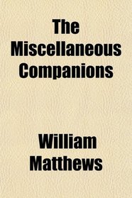 The Miscellaneous Companions