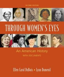 Through Women's Eyes: An American History with Documents, Combined Version (Vols. 1 & 2)