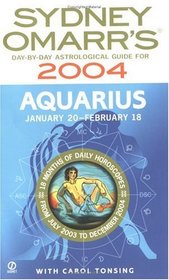 Sydney Omarr's Day-By-Day Astrological Guide For The Year 2004: Aquarius (Sydney Omarr's Day By Day Astrological Guide for Aquarius)