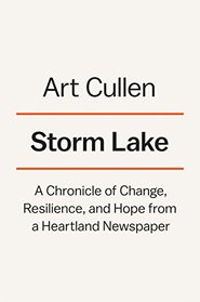 Storm Lake: A Chronicle of Change, Resilience, and Hope from a Heartland Newspaper