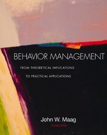 Behavior Management: From Theoretical Implications to Practical Applications (Non-InfoTrac Version)