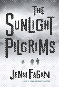 The Sunlight Pilgrims: A Novel
