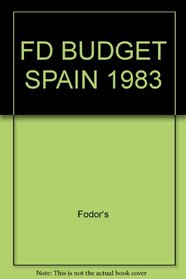 FD BUDGET SPAIN 1983 (Fodor's Budget Series)
