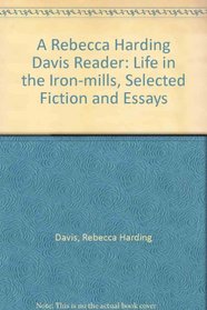 A Rebecca Harding Davis Reader: 
