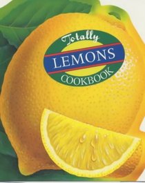 The Totally Lemons Cookbook (Totally Cookbooks)