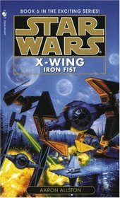 Iron Fist (Star Wars: X-Wing Series, Book 6)