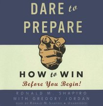 Dare to Prepare: How to Win before You Begin