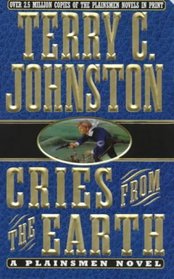 Cries from the Earth: The Outbreak of the Nez Perce War and the Battle of White Bird Canyon June, 17, 1877 (Plainsmen, Bk 14)