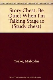 Story Chest: Be Quiet When I'm Talking (Study chest)