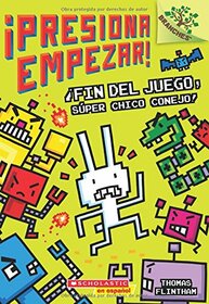 Presiona Empezar! #1: Fin del juego, Sper Chico Conejo! (Spanish Edition)