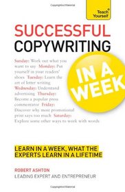 Successful Copywriting In a Week A Teach Yourself Guide (Teach Yourself: General Reference)