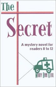 The Secret: A Christian Novel for Middle Readers