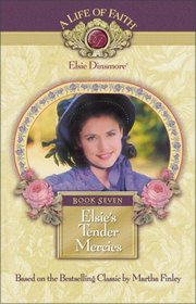 Elsie's Tender Mercies, Book 7