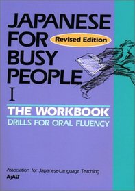 Japanese for Busy People: The Workbook : Drills for Oral Fluency (Japanese for Busy People)