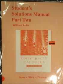 Student's Solutions Manual  Part Two for University Calculus: Elements with Early Transcendentals (Pt. 2)