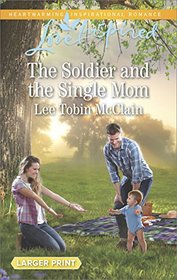 The Soldier and the Single Mom (Rescue River, Bk 4) (Love Inspired, No 1054) (Larger Print)