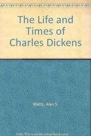 Life & Times of Charles Dickens