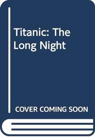 Titanic: The Long Night