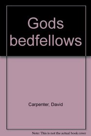 Gods bedfellows