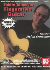 Fiddle Tunes for Fingerstyle Guitar (Mel Bay Presents Stefan Grossman's Guitar Workshop Audio Series)