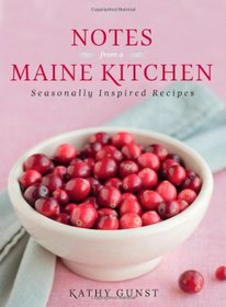 Notes from a Maine Kitchen: Seasonally Inspired Recipes