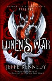 Lonen's War: Sorcerous Moons Series Book 1