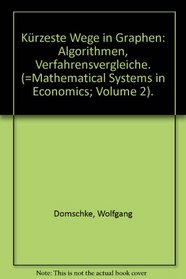 Kurzeste Wege in Graphen: Algorithmen, Verfahrensvergleiche (Mathematical systems in economics) (German Edition)