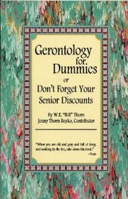 Gerontology for Dummies or Don't Forget Your Senior Discounts