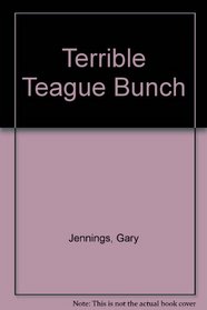 Terrible Teague Bunch