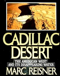 Cadillac Desert: The American West and Its Disappearing Water