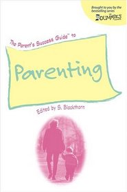 The Parent's Success Guide To Parenting