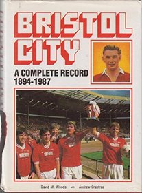 Bristol City: A Complete Record, 1894-1987
