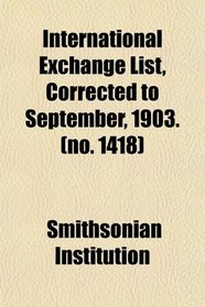 International Exchange List, Corrected to September, 1903. (no. 1418)