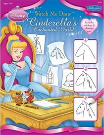 Watch Me Draw: Cinderellas Enchanted World