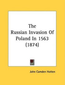 The Russian Invasion Of Poland In 1563 (1874)