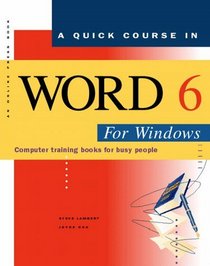 A Quick Course in Word 6 for Windows (Quick Course Books)