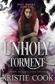 Unholy Torment (Soul Savers) (Volume 6)