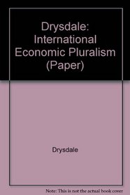 International Economic Pluralism: Economic Policy in East Asia and the Pacific