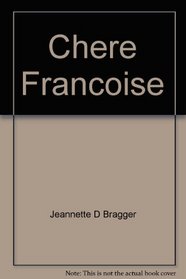 Chere Francoise: Revision de la grammaire francaise et lectures (French Edition)