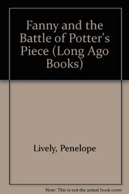 FANNY AND THE BATTLE OF POTTER'S PIECE (LONG AGO BOOKS)