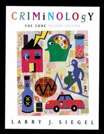 Criminology : The Core (with CD-ROM and InfoTrac)