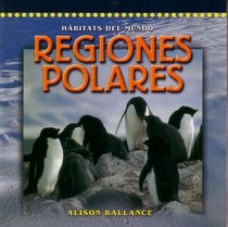 Habitats Del Mundo: Regiones Polares (Spanish)