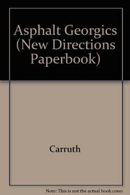 Asphalt Georgics (New Directions Paperbook)