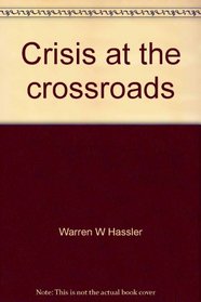 Crisis at the crossroads: The first day at Gettysburg