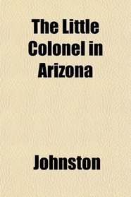 The Little Colonel in Arizona