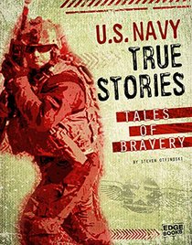 U.S. Navy True Stories: Tales of Bravery (Courage Under Fire)