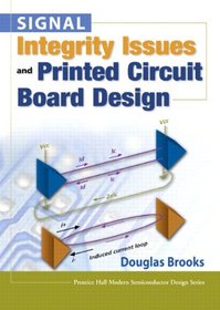 Signal Integrity Issues and Printed Circuit Board Design (paperback) (Prentice Hall Signal Integrity Library)