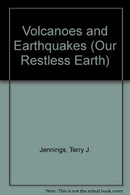Volcanoes and Earthquakes (Our Restless Earth)